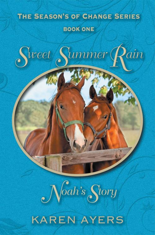 Cover of the book Sweet Summer Rain . . . Noah's Story by Karen Ayers, SBPRA
