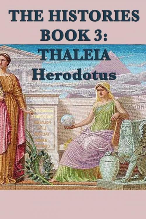 Cover of the book The Histories Book 3: Thaleia by Herodotus, Start Publishing LLC