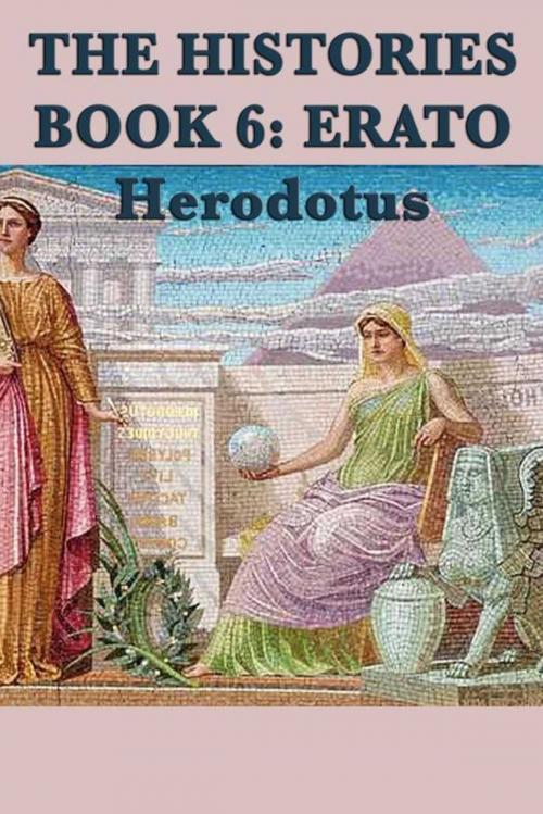 Cover of the book The Histories Book 6: Erato by Herodotus, Start Publishing LLC