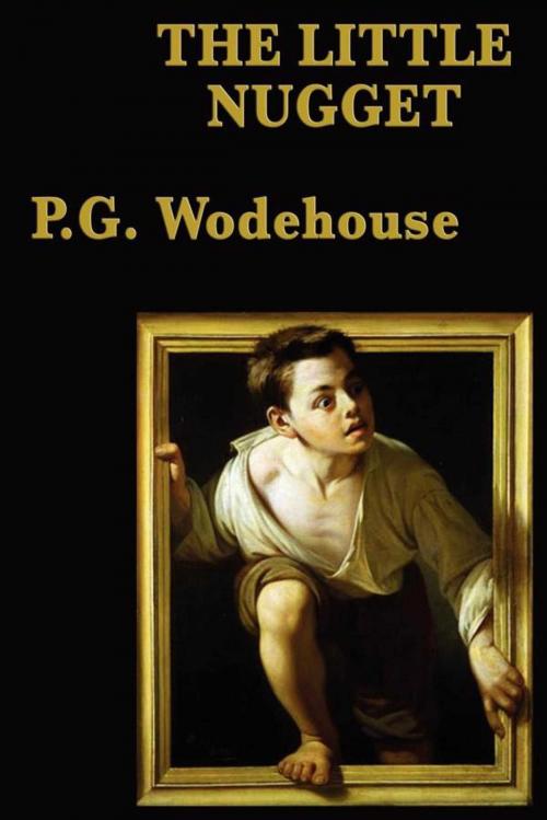 Cover of the book The Little Nugget by P. G. Wodehouse, Start Publishing LLC