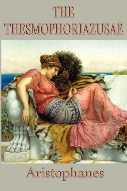 Cover of the book The Thesmophoriazusae by Aristophanes, Start Publishing LLC