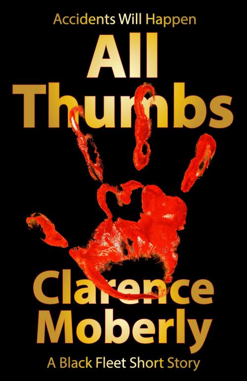 Cover of the book All Thumbs by Clarence Moberly, Dunkerron Press