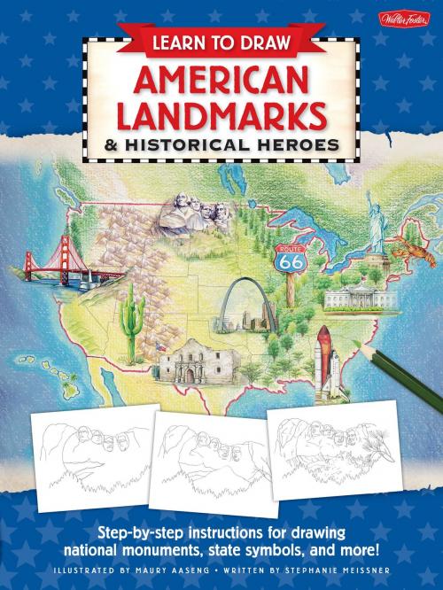 Cover of the book Learn to Draw American Landmarks & Historical Heroes by Maury Aaseng, Walter Foster Jr