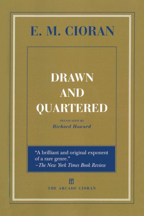 Cover of the book Drawn and Quartered by E. M. Cioran, Arcade