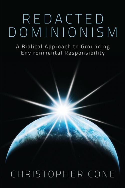 Cover of the book Redacted Dominionism by Christopher Cone, Wipf and Stock Publishers
