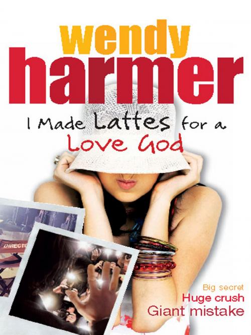 Cover of the book I Made Lattes for a Love God by Wendy Harmer, Allen & Unwin
