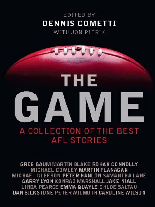 Cover of the book The Game by Dennis Cometti, Jon Pierik, Allen & Unwin