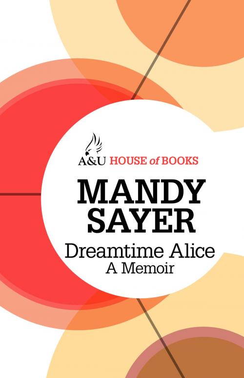Cover of the book Dreamtime Alice by Mandy Sayer, Allen & Unwin