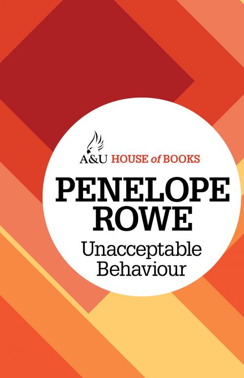 Cover of the book Unacceptable Behaviour by Penelope Rowe, Allen & Unwin