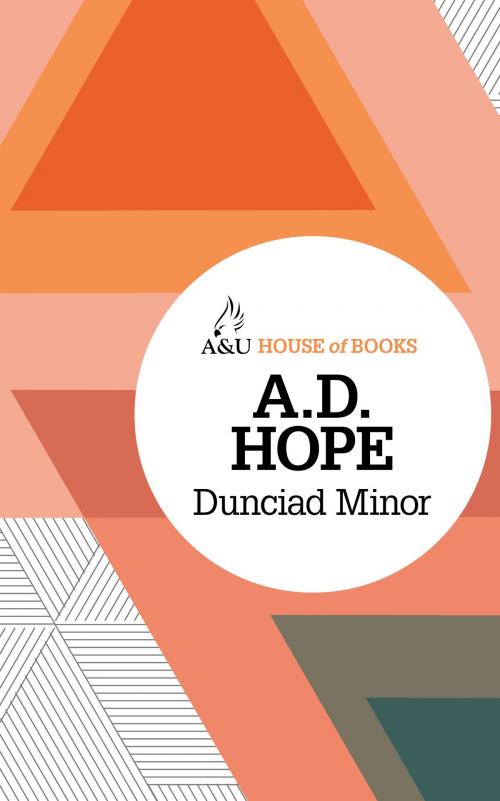 Cover of the book Dunciad Minor by A. D. Hope, Allen & Unwin