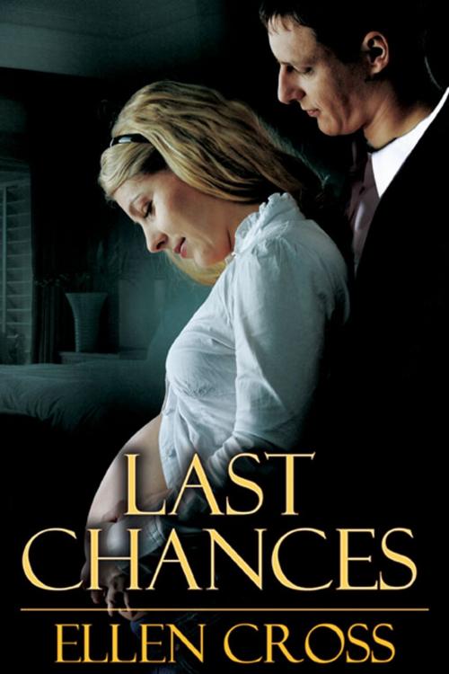 Cover of the book Last Chances by Ellen Cross, eXtasy Books Inc