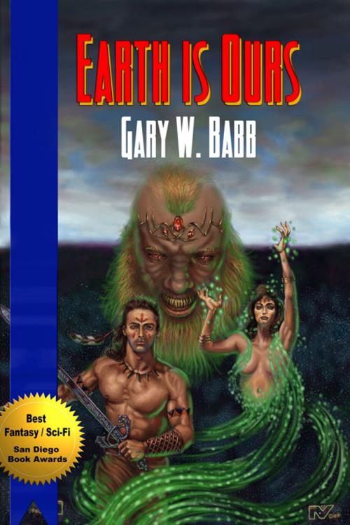 Cover of the book Earth Is Ours by Gary W. Babb, Double Dragon Publishing