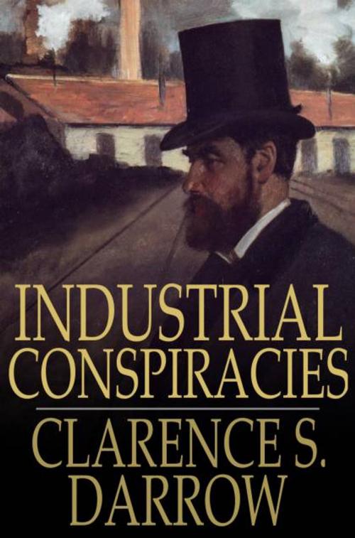 Cover of the book Industrial Conspiracies by Clarence S. Darrow, The Floating Press