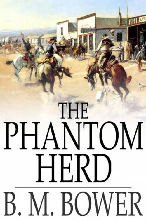Cover of the book The Phantom Herd by B. M. Bower, The Floating Press
