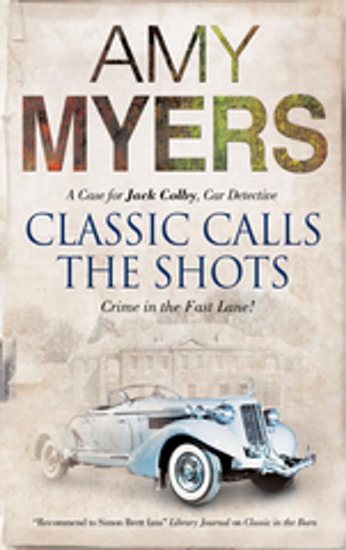 Cover of the book Classic Calls the Shots by Amy Myers, Severn House Publishers