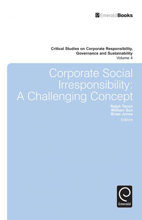Cover of the book Corporate Social Irresponsibility by William Sun, Emerald Group Publishing Limited