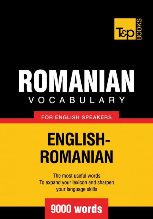 Cover of the book Romanian Vocabulary for English Speakers - 9000 Words by Andrey Taranov, T&P Books