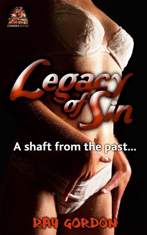 Cover of the book Legacy of Sin by Ray Gordon, Chimera Books