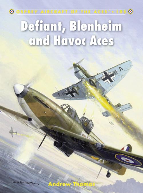 Cover of the book Defiant, Blenheim and Havoc Aces by Andrew Thomas, Bloomsbury Publishing