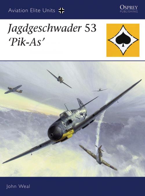 Cover of the book Jagdgeschwader 53 'Pik-As' by John Weal, Bloomsbury Publishing