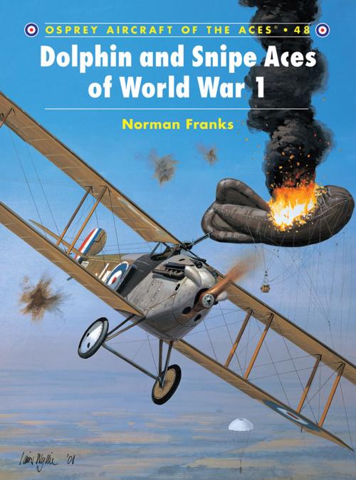 Cover of the book Dolphin and Snipe Aces of World War 1 by Norman Franks, Bloomsbury Publishing