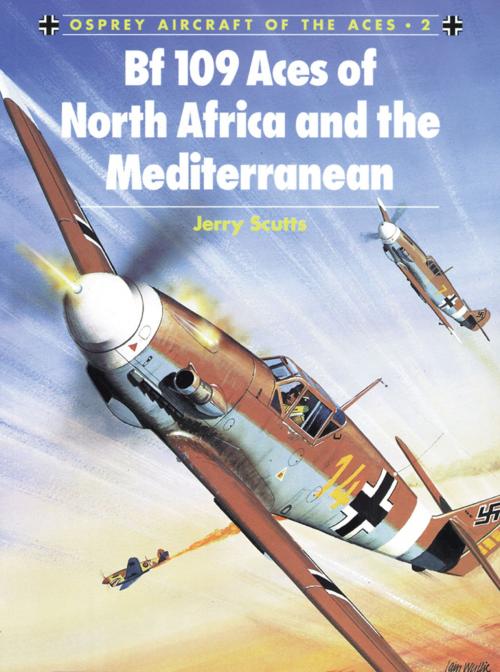 Cover of the book Bf 109 Aces of North Africa and the Mediterranean by Jerry Scutts, Bloomsbury Publishing