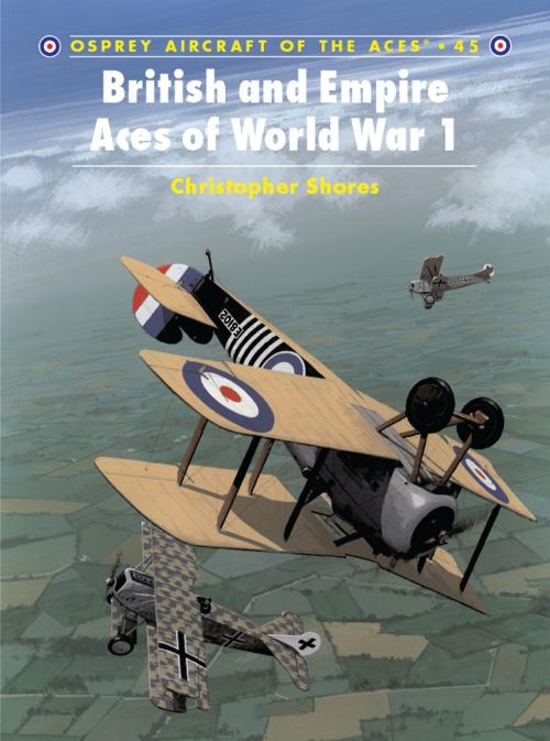 Cover of the book British and Empire Aces of World War 1 by Christopher Shores, Bloomsbury Publishing