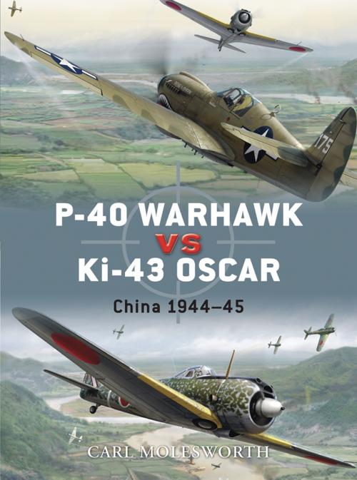 Cover of the book P-40 Warhawk vs Ki-43 Oscar by Carl Molesworth, Bloomsbury Publishing
