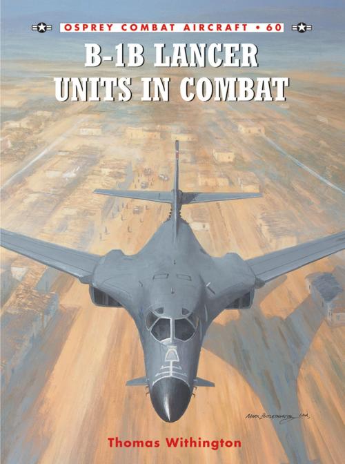 Cover of the book B-1B Lancer Units in Combat by Thomas Withington, Bloomsbury Publishing