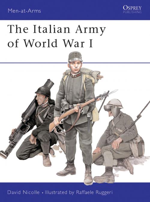 Cover of the book The Italian Army of World War I by Dr David Nicolle, Bloomsbury Publishing