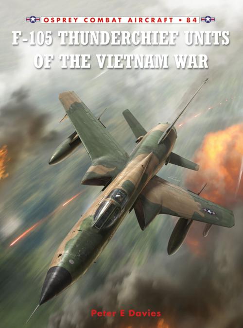 Cover of the book F-105 Thunderchief Units of the Vietnam War by Peter E. Davies, Bloomsbury Publishing