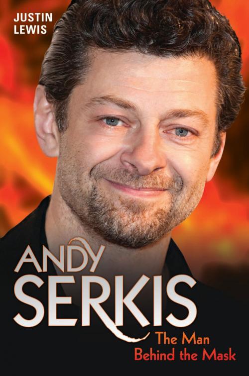 Cover of the book Andy Serkis - The Man Behind the Mask by Justin M Lewis, John Blake Publishing