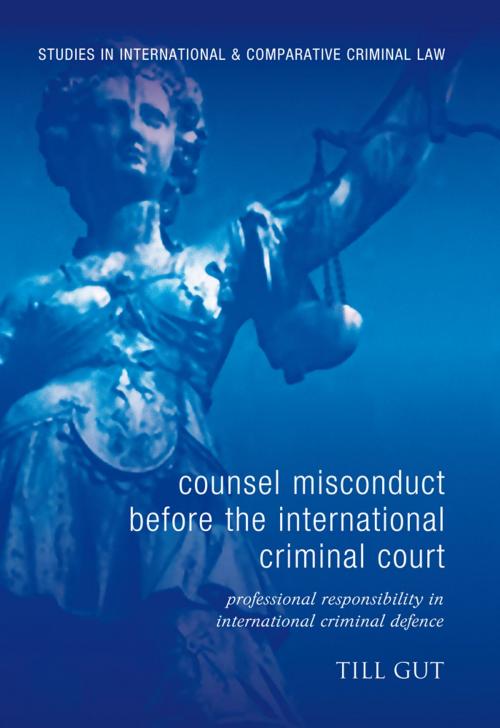 Cover of the book Counsel Misconduct before the International Criminal Court by Dr Till Gut, Bloomsbury Publishing
