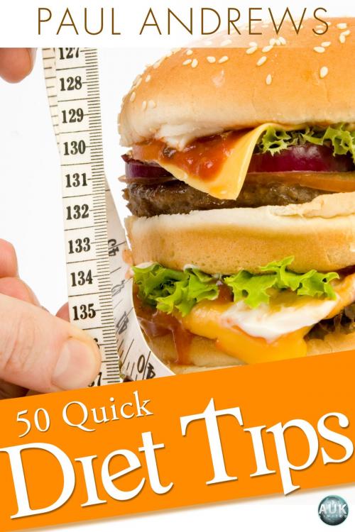 Cover of the book 50 Quick Diet Tips by Paul Andrews, Andrews UK