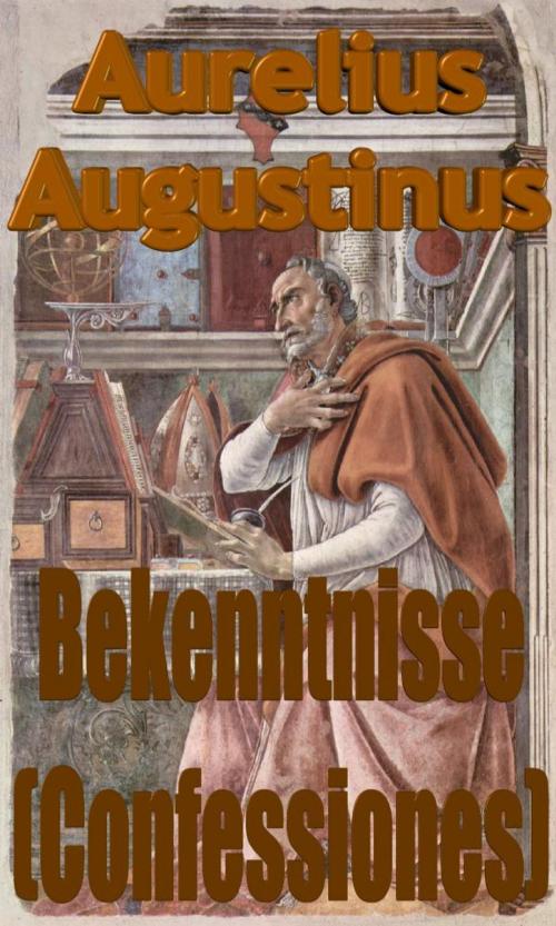 Cover of the book Bekenntnisse (Confessiones) by Aurelius Augustinus, limovia.net