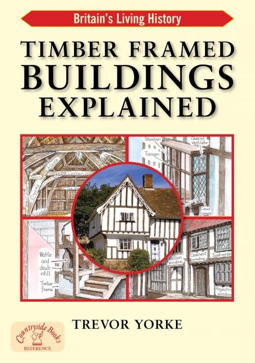 Cover of the book Timber Framed Buildings Explained by Trevor Yorke, Countryside Books