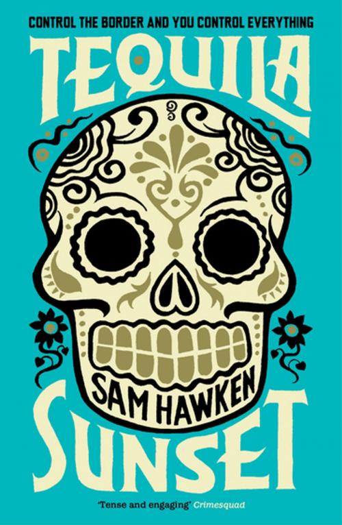 Cover of the book Tequila Sunset by Sam Hawken, Profile