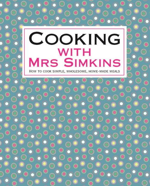 Cover of the book Cooking With Mrs Simkins by Sue Simkins, Little, Brown Book Group