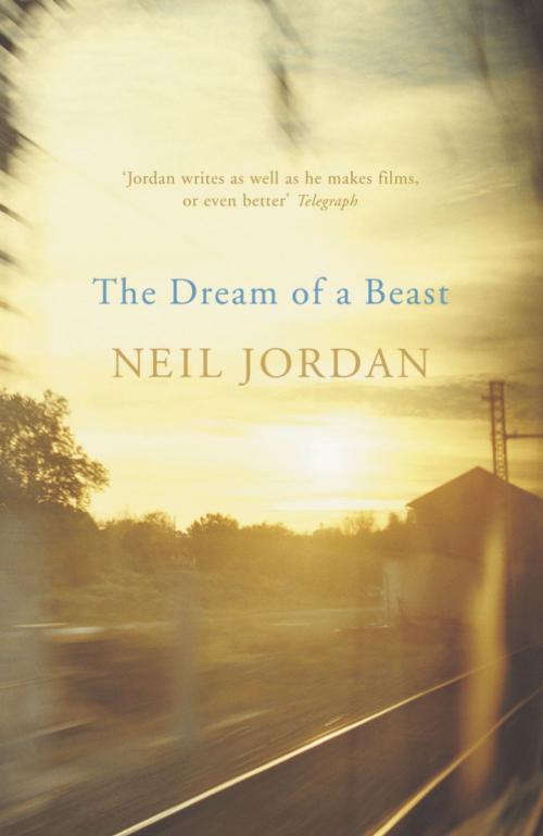 Cover of the book The Dream of a Beast by Neil Jordan, John Murray Press