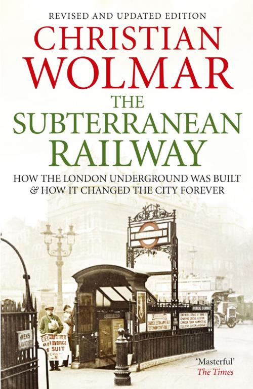 Cover of the book The Subterranean Railway by Christian Wolmar, Atlantic Books