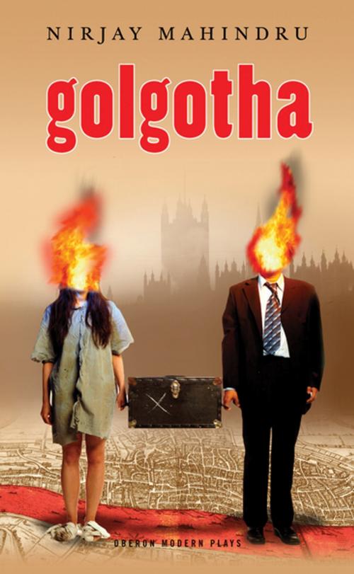 Cover of the book Golgotha by Nirjay Mahindru, Oberon Books