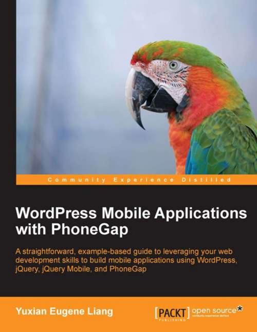 Cover of the book WordPress Mobile Applications with PhoneGap by Yuxian Eugene Liang, Packt Publishing