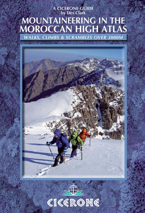 Cover of the book Mountaineering in the Moroccan High Atlas by Des Clark, Cicerone Press