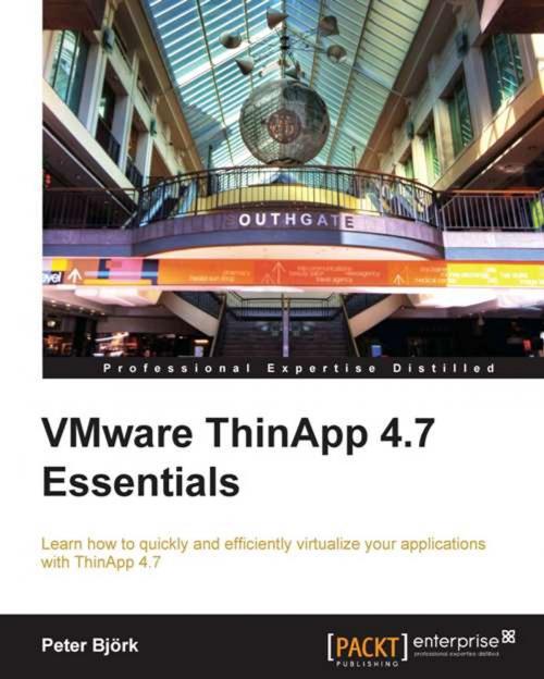 Cover of the book VMware ThinApp 4.7 Essentials by Peter Björk, Packt Publishing