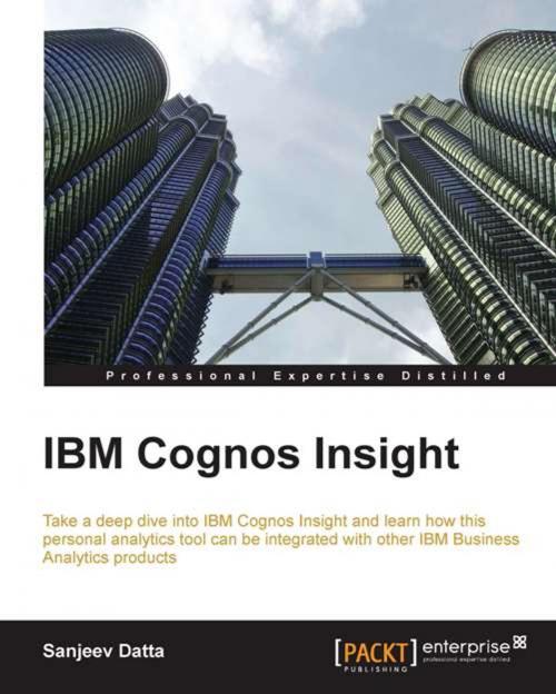 Cover of the book IBM Cognos Insight by Sanjeev Datta, Packt Publishing