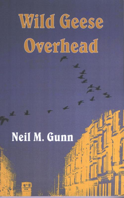 Cover of the book Wild Geese Overhead by Neil M. Gunn, Whittles Publishing