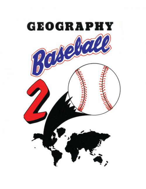 Cover of the book Geography Baseball 2 by Robert Pierce, Global Press, Inc.