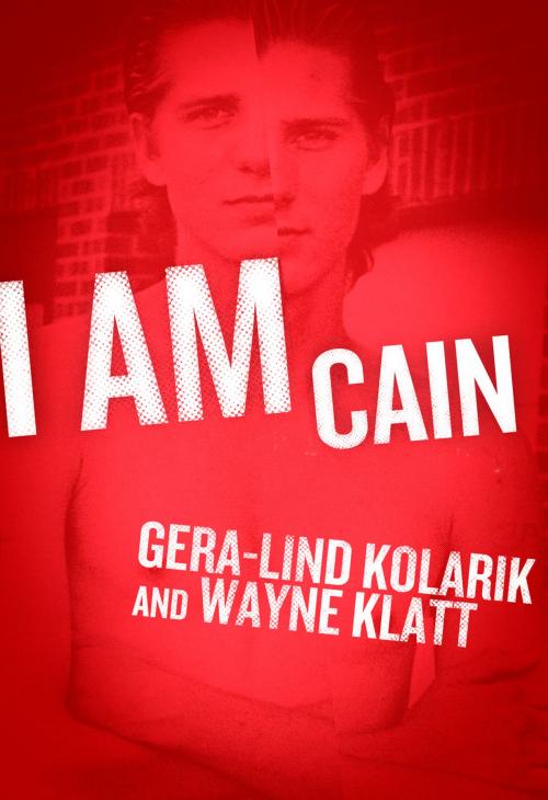 Cover of the book I Am Cain by Gera-Lind Kolanik, Wayne Klatt, Garrett County Press