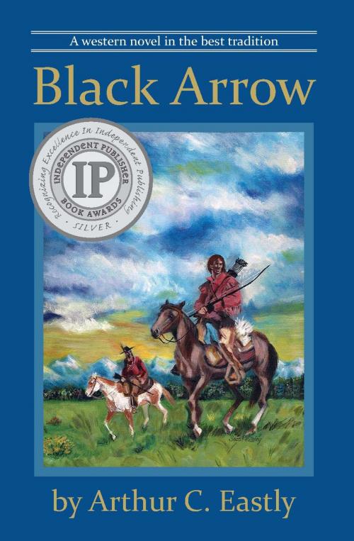 Cover of the book Black Arrow by Arthur C. Eastly, 4th Floor Press, Inc.