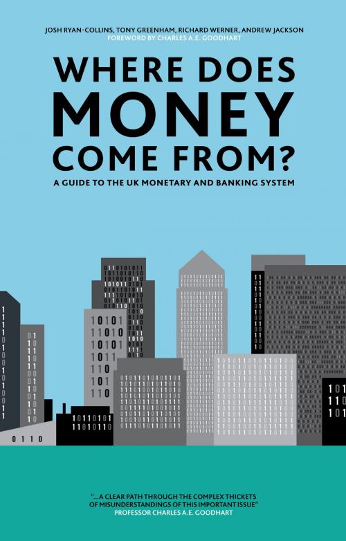 Cover of the book Where Does Money Come From? by Josh Ryan-Collins, Tony Greenham, Richard Werner, The New Economics Foundation